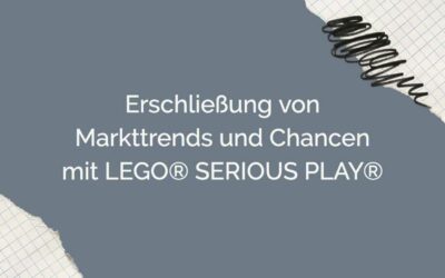 Erschließung von Markttrends und Chancen mit LEGO® SERIOUS PLAY®