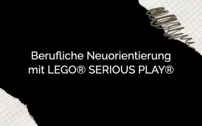 Berufliche Neuorientierung mit LEGO® SERIOUS PLAY®